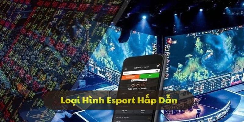 Loại hình Esport mang tính giải trí Loại hình Esport mang tính giải trí